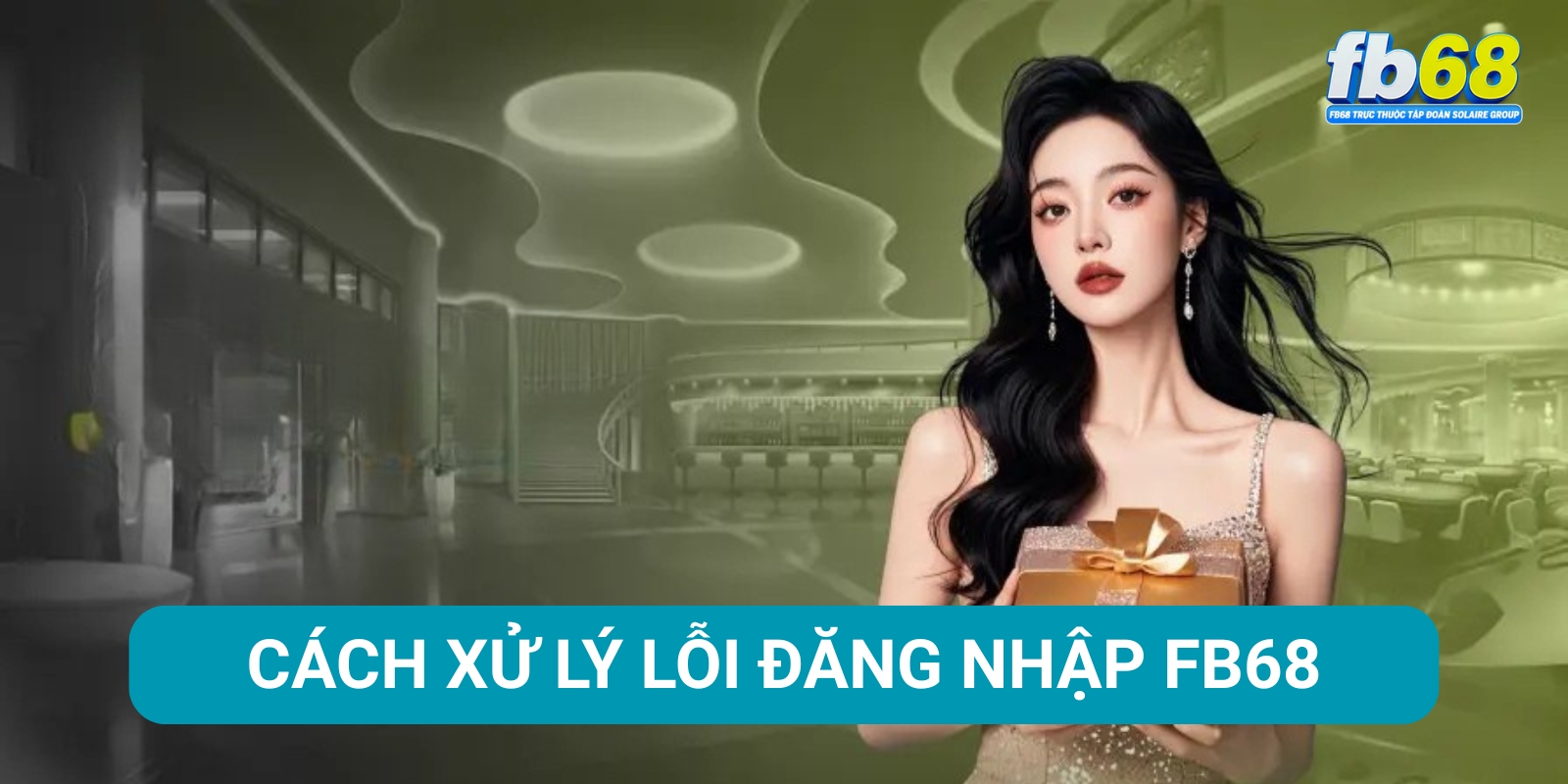 Nguyên nhân không đăng nhập được FB68 và cách xử lý Nguyên nhân không đăng nhập được FB68 và cách xử lý
