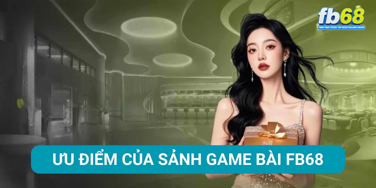 Game Bài Fb68 - Sảnh Game Bài Quốc Tế Đỉnh Cao 4 Ưu điểm của sảnh game bài FB68